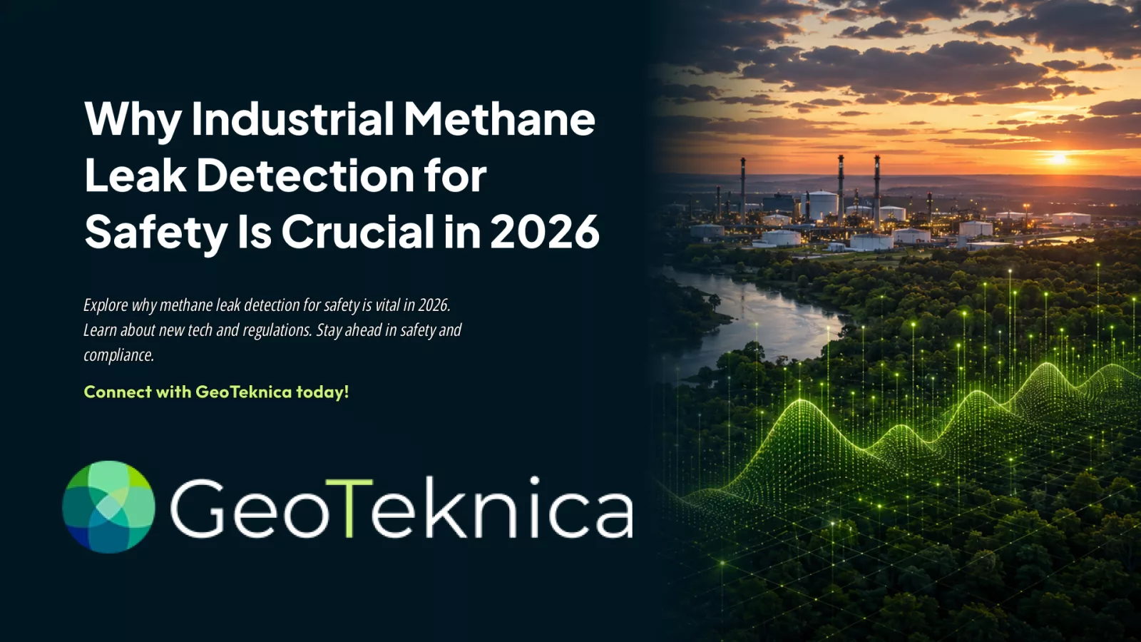 Industrial landscape with digital overlay highlighting methane leak detection for safety in 2026, promoting GeoTeknica.