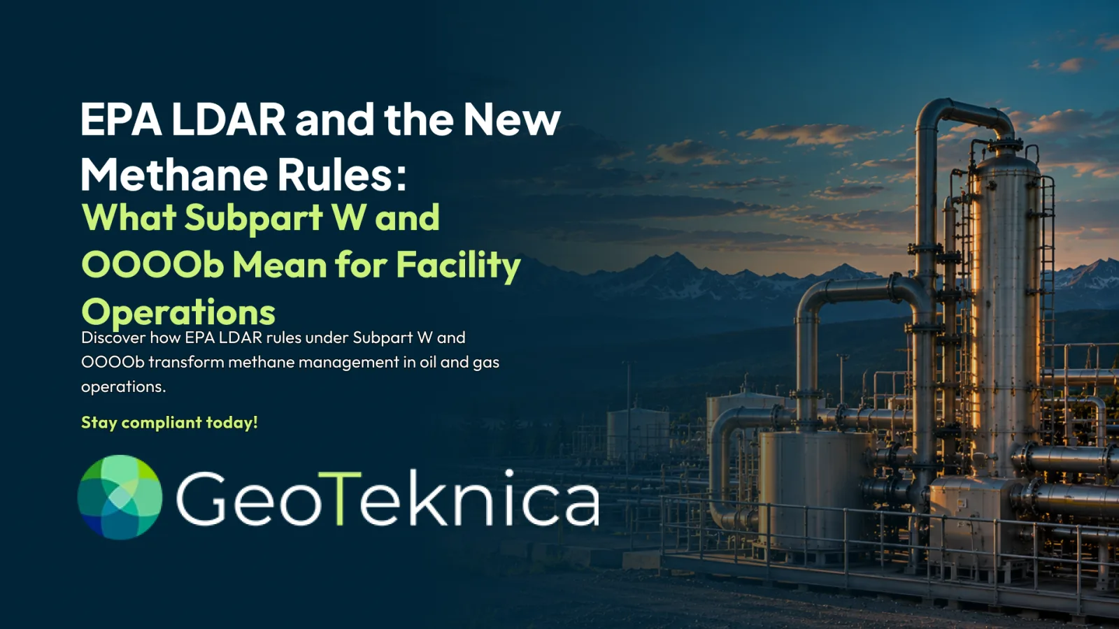 Industrial facility at sunset with EPA LDAR text overlay, highlighting Subpart W and OOOOb methane regulations.