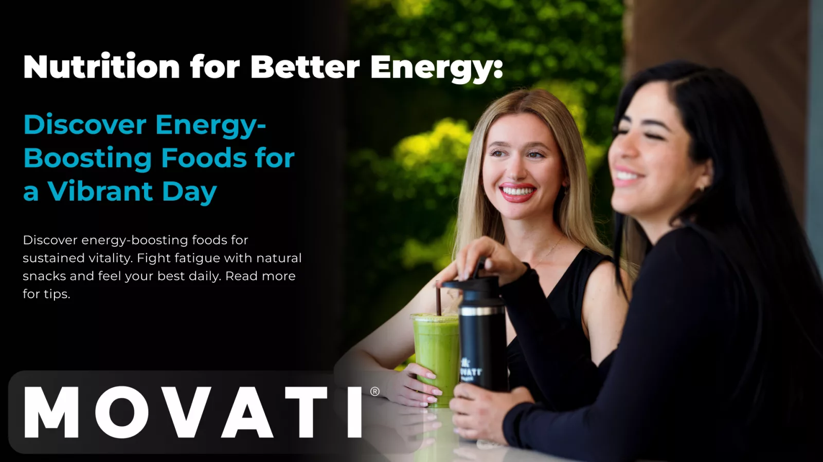 Two women enjoying smoothies, highlighting nutrition for better energy with a vibrant, healthy lifestyle focus.