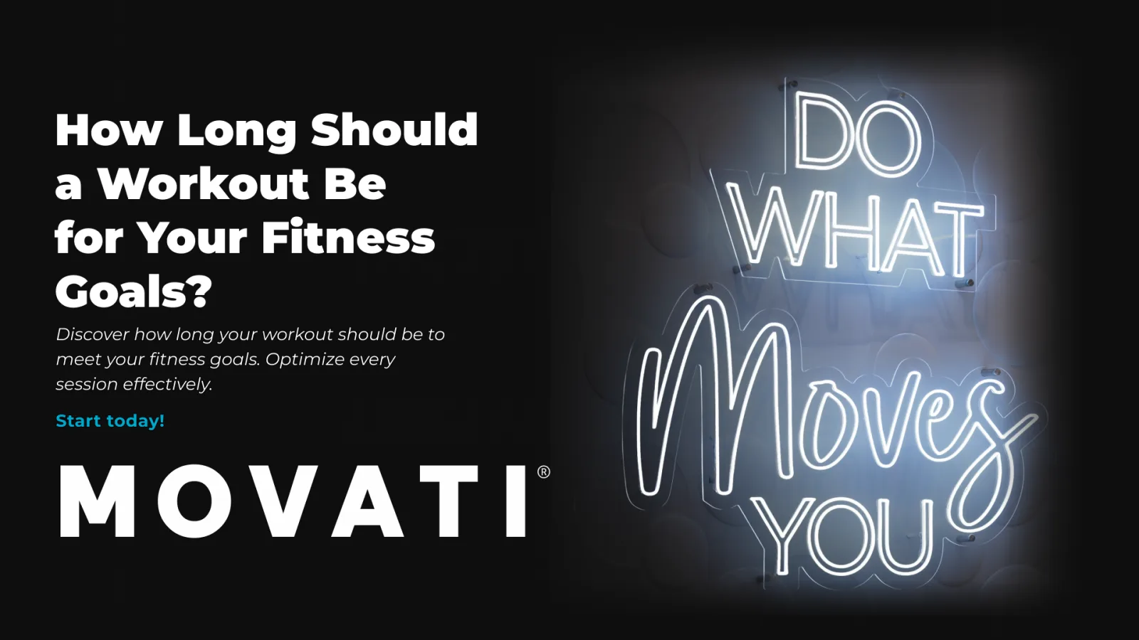 Neon sign reading "Do What Moves You" next to text about how long should a workout be for fitness goals.